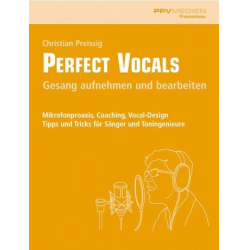 Perfect Vocals Gesang aufnehmen - Christian Preissig