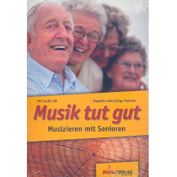Musik tut gut - Musizieren mit Senioren (+CD) - Angelika Jekic