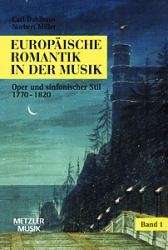 EUROPAEISCHE ROMANTIK IN DER MUSIK - Carl Dahlhaus