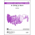 Child Is Born, A - Thad Jones / Arr. Thad Jones