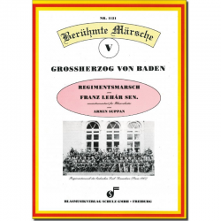 Großherzog von Baden (Regimentsmarsch) - Franz Lehár / Arr. Armin Suppan