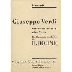 Giuseppe Verdi - Fantasie über Themen aus seinen Werken - Giuseppe Verdi / Arr. Herrmann Bohne