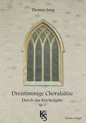Dreistimmige Choralsätze - Durch das Kirchenjahr Band 1 - Thomas Jung