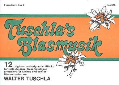 Tuschla's Blasmusik Folge 1 - 12 1. Flügelhorn in Bb