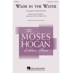 Wade in the Water - Traditional / Arr. Moses Hogan