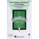 Mary Poppins - The Musical (SAB) - Richard M. Sherman / Arr. Mac Huff