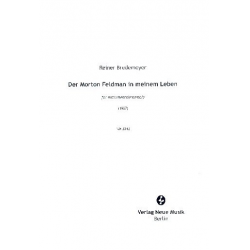 Der Morton Feldmann in meinem Leben : - Reiner Bredemeyer