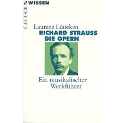 Richard Strauss - Die Opern ein musikalischer - Laurenz Lütteken