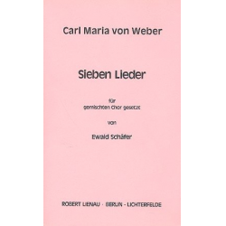 7 Lieder für gem Chor a cappella - Carl Maria von Weber