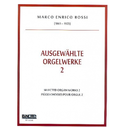 Ausgewählte Orgelwerke Band 2 - Marco Enrico Bossi