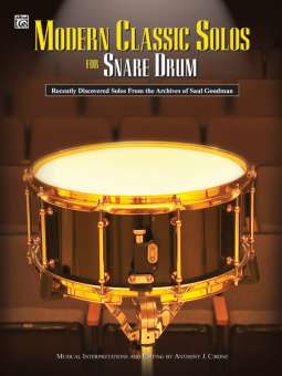 Modern Classic Solos for Snare Drum - Recently Discovered Solos from the Archives of Saul Goodman