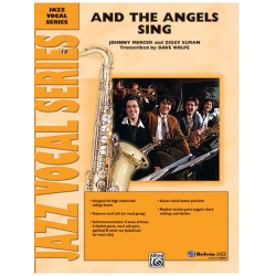 And the Angels Sing (vocal jazz ens) - Johnny Mercer / Arr. Dave Wolpe