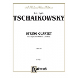 String Quartet in D Major* Op, 11 - Piotr Ilich Tchaikowsky (Pyotr Peter Ilyich Iljitsch Tschaikovsky)