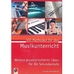 100 Methoden für den Musikunterricht - Florian Buschendorff