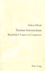 Parisian Intersections Beaudelaire's Legacy - Helen Abbott