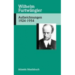 Aufzeichnungen 1924-1954 - Wilhelm Furtwängler