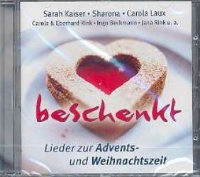 Beschenkt - Lieder zur Advents- und Weihnachtszeit CD