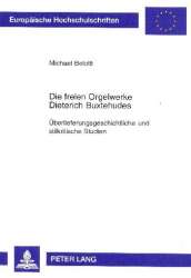 Die freien Orgelwerke Dieterich Buxtehudes - Michael Belotti