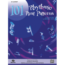 101 Rhythmic Rest Patterns: B-flat Clarinet - Grover C. Yaus