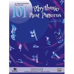 101 Rhythmic Rest Patterns: B-flat Tenor Saxophone - Grover C. Yaus