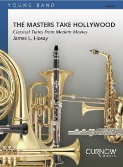 The Masters take Hollywood (Classical Tunes From Modern Movies)