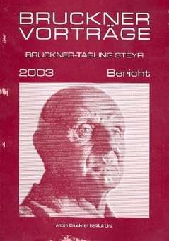Bruckner-Vorträge 2003 Bericht