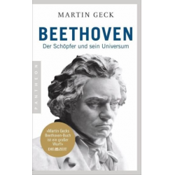 Beethoven Der Schöpfer und sein Universum - Martin Geck