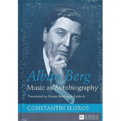 Alban Berg Music as Autobiography - Constantin Floros