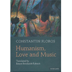 Humanism, Love and Music - Constantin Floros