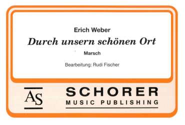 Durch unseren schönen Ort - Erich Weber / Arr. Rudi Fischer