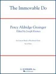 The Immovable Do (Deluxe Edition with Full Score) - Percy Aldridge Grainger / Arr. Joseph Kreines