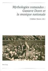 Mythologies romandes Gustave Doret et la musique nationale (frz)