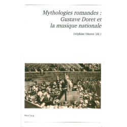 Mythologies romandes Gustave Doret et la musique nationale (frz)