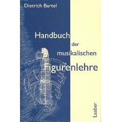 Handbuch der musikalischen Figurenlehre - Diedrich Bartel