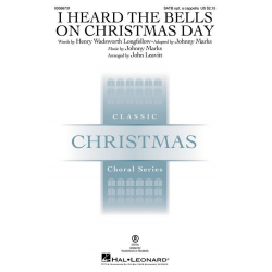 I Heard the Bells on Christmas Day - Johnny Marks / Arr. John Leavitt