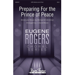Preparing for the Prince of Peace - Michael W. Brinkman / Arr. David Moore