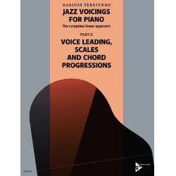 Jazz Voicings For Piano: The complete linear approach Band 2 - II. Voice Leading, Scales and Chord Progressions - Dariusz Terefenko