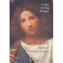 Giorgione - Pictor et musicus amatus - Claudia Bertling Biaggini