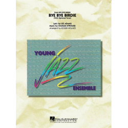 Bye Bye Birdie (w/ opt. vocal) - Charles Strouse / Arr. Roger Holmes