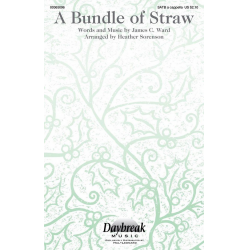 A Bundle of Straw - James C. Ward / Arr. Heather Sorenson