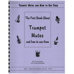 The First Book about Trumpet Mutes and how to use them - Allan Colin