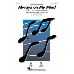 Always on My Mind (SATB) - Willie Nelson / Arr. Ed Lojeski