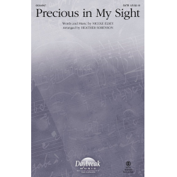 Precious in My Sight - Nicole Elsey / Arr. Heather Sorenson
