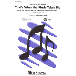 That's When the Music Takes Me. - Howard Greenfield & Neil Sedaka / Arr. Mac Huff