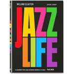 Jazzlife A Journey for Jazz across America - William Claxton