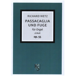 Passacaglia und Fuge d-Moll op.55 : - Richard Wetz