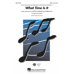 What Time Is It ( from High School Musical ) - Matthew Gerrard & Robbie Nevil / Arr. Ed Lojeski