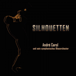 CD Silhouetten - André Carol / Arr. Wolfgang Vetter-Lohre