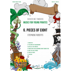 Music for Young Pirates: No. 6, Pieces of Eight, from Shiver Me Timbers - Stephen Roberts