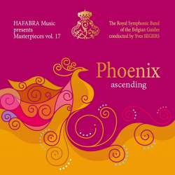CD HaFaBra Masterpieces Vol. 17 - Phoenix ascending - Royal Symphonic Band of the Belgian Guides / Arr. Ltg.: Yves Segers